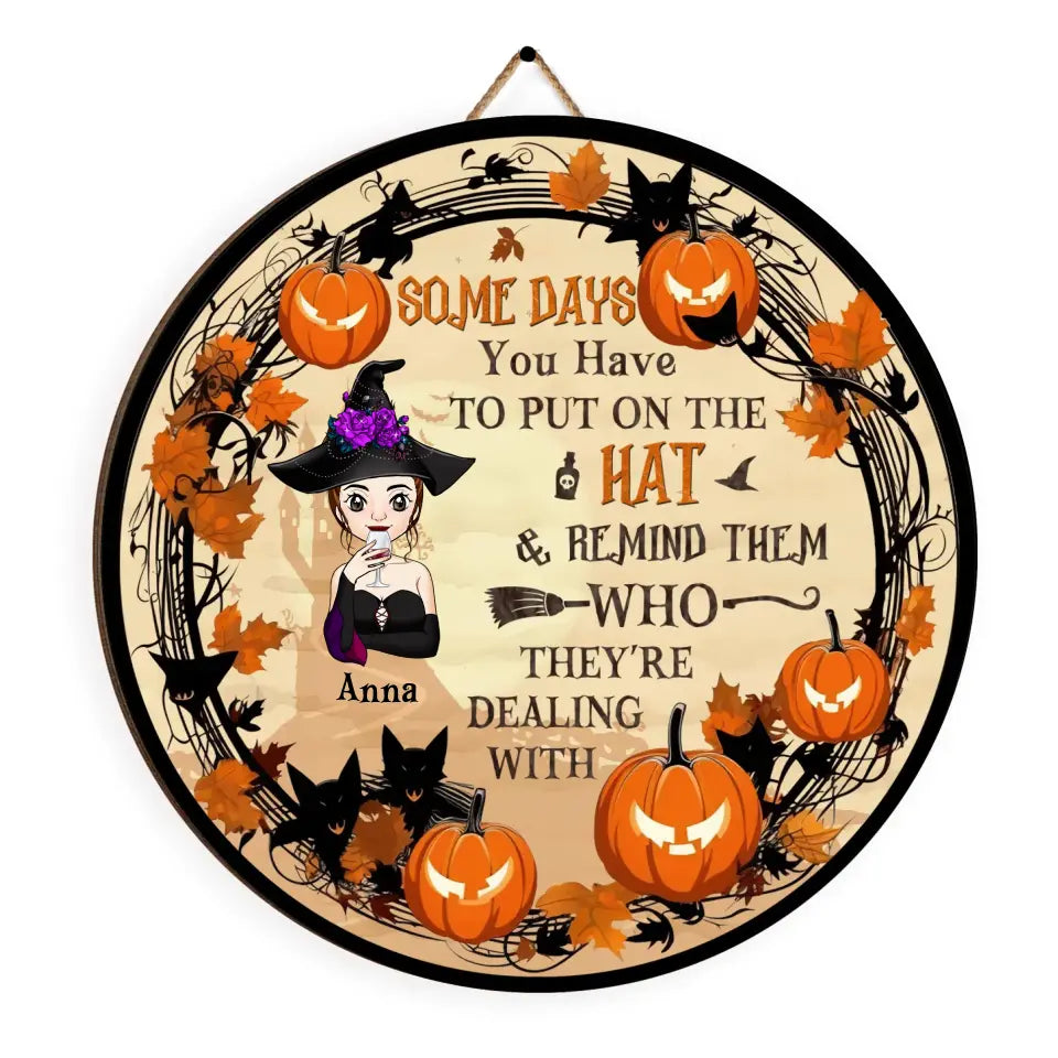 Some Days You Have To Put On The Hat - Personalized Wood Sign, Halloween Gift