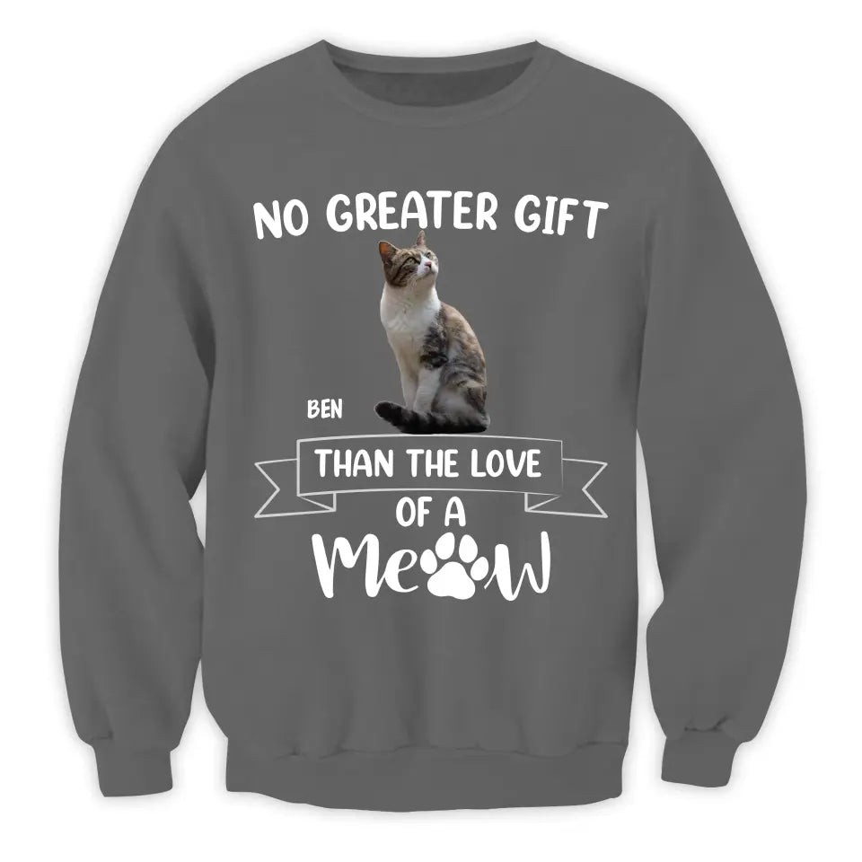 No Greater Gift Than The Love Of A Meow - Personalized T-Shirt, Gift For Cat Lovers