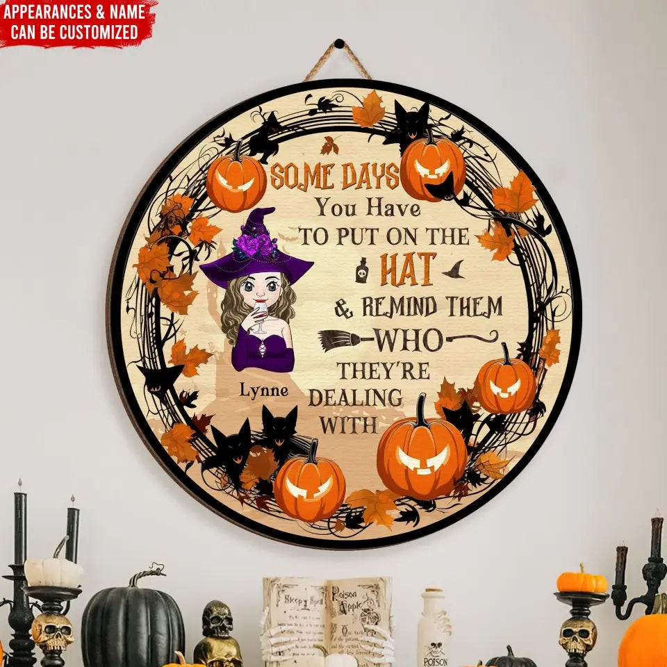 Some Days You Have To Put On The Hat - Personalized Wood Sign, Halloween Gift