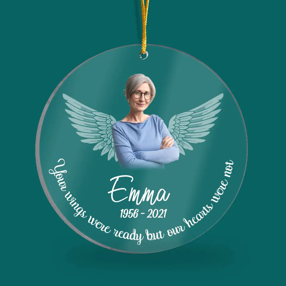 Your Wings Were Ready But Our Hearts Were Not - Personalized Acrylic Ornament