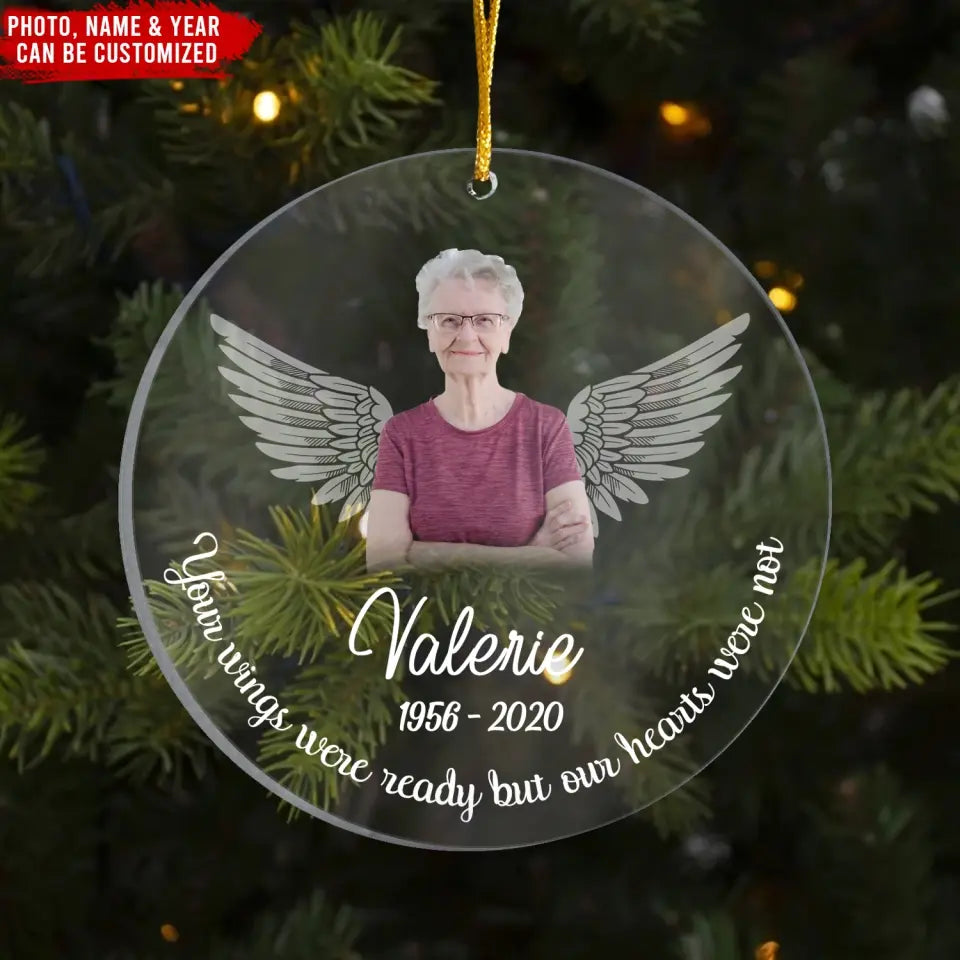 Your Wings Were Ready But Our Hearts Were Not - Personalized Acrylic Ornament