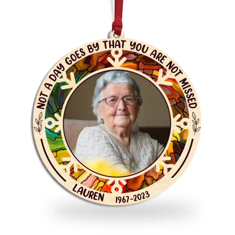 Not A Day Goes By That You Are Not Missed - Personalized Suncatcher Ornament, Memorial Gift