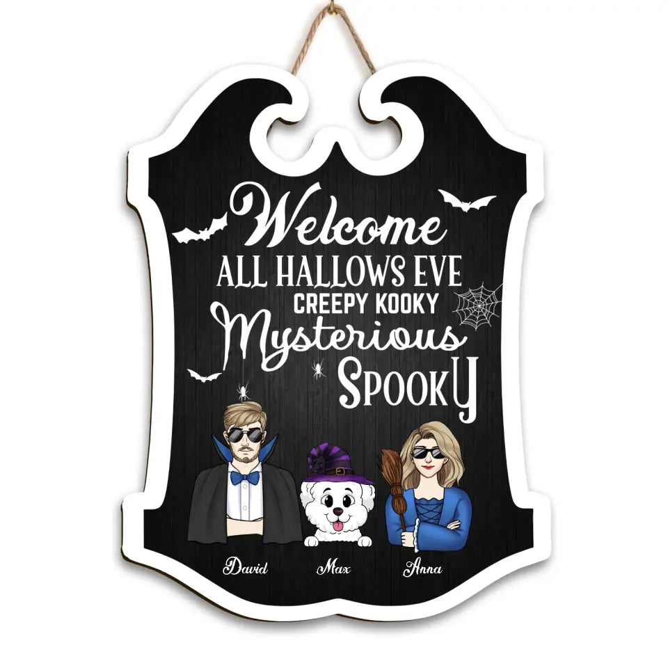 Welcome All Hallows Eve Creepy Kooky Mysterious Spooky - Personalized Wood Sign