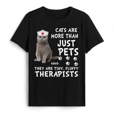 Cats Are More Than Just Pets They Are Tiny, Fluffy Therapists - Personalized T-Shirt, Gift For Cat Lover