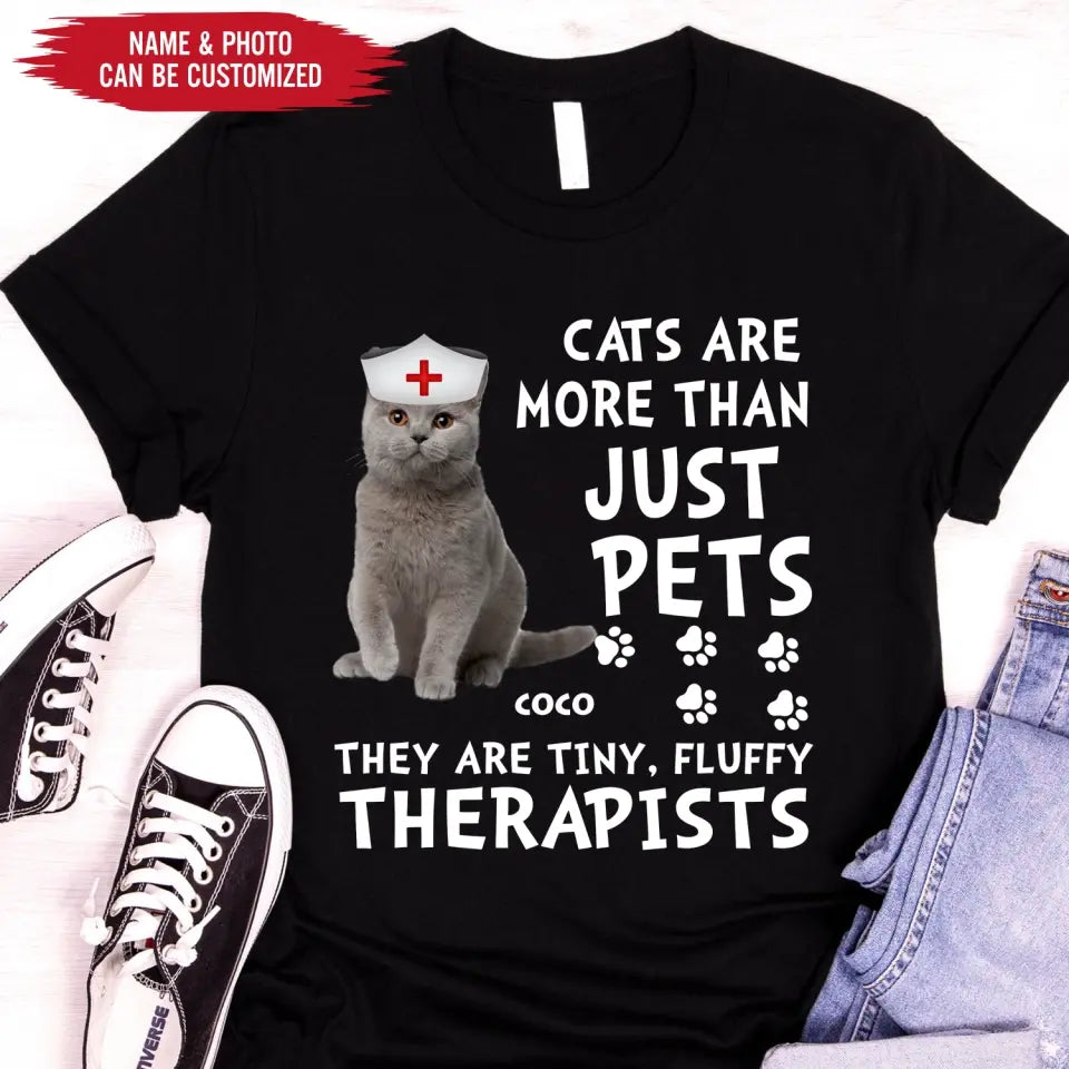 Cats Are More Than Just Pets They Are Tiny, Fluffy Therapists - Personalized T-Shirt, Gift For Cat Lover
