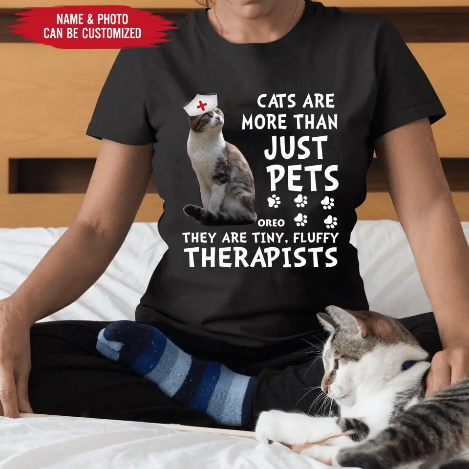 Cats Are More Than Just Pets They Are Tiny, Fluffy Therapists - Personalized T-Shirt, Gift For Cat Lover
