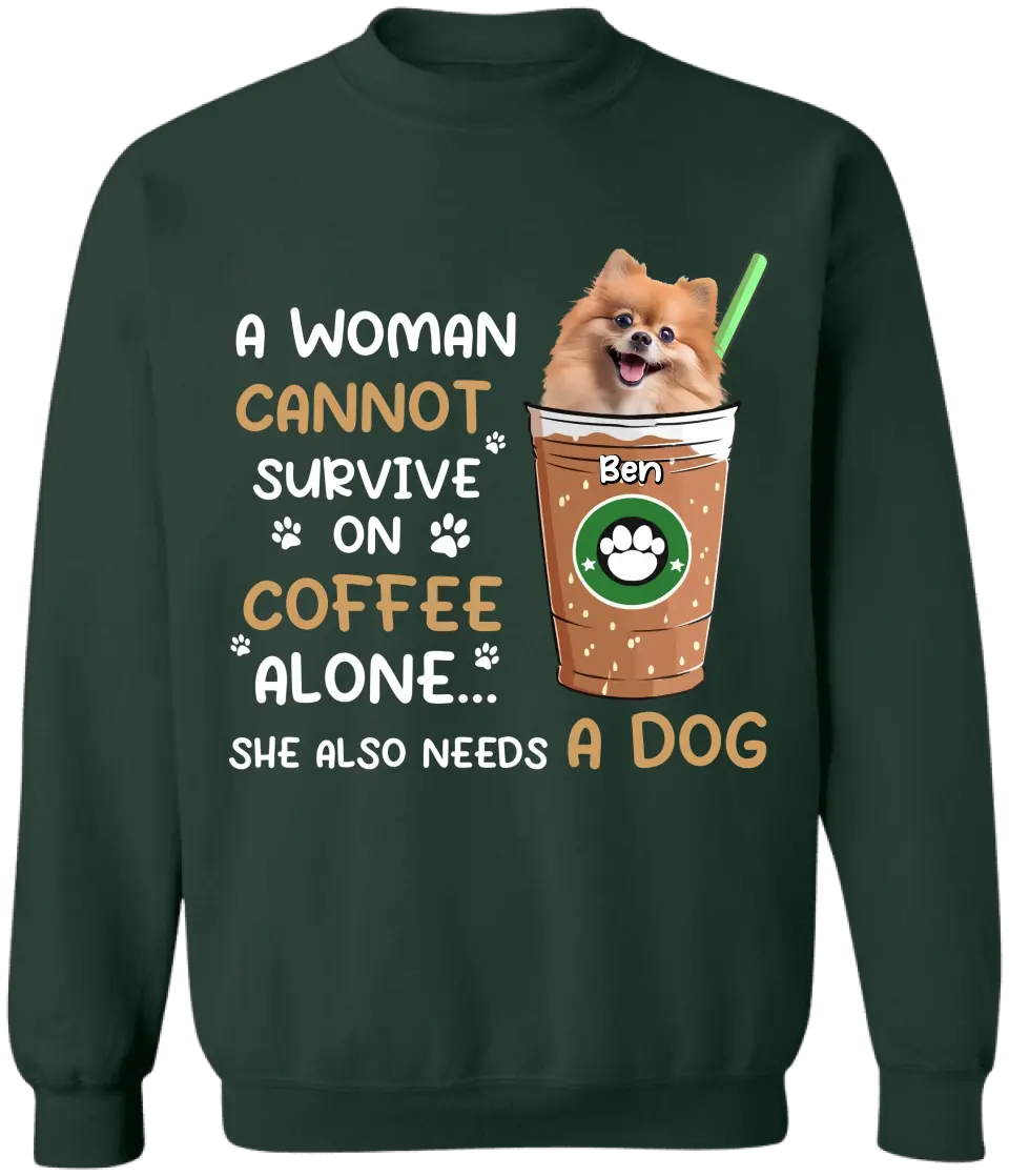 A Woman Cannot Survive On Coffee Alone - Personalized T-Shirt, Gift For Dog Lovers