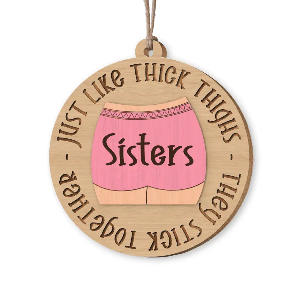 Thick Thighs Sisters - Personalized Wooden Ornament, Christmas Gift