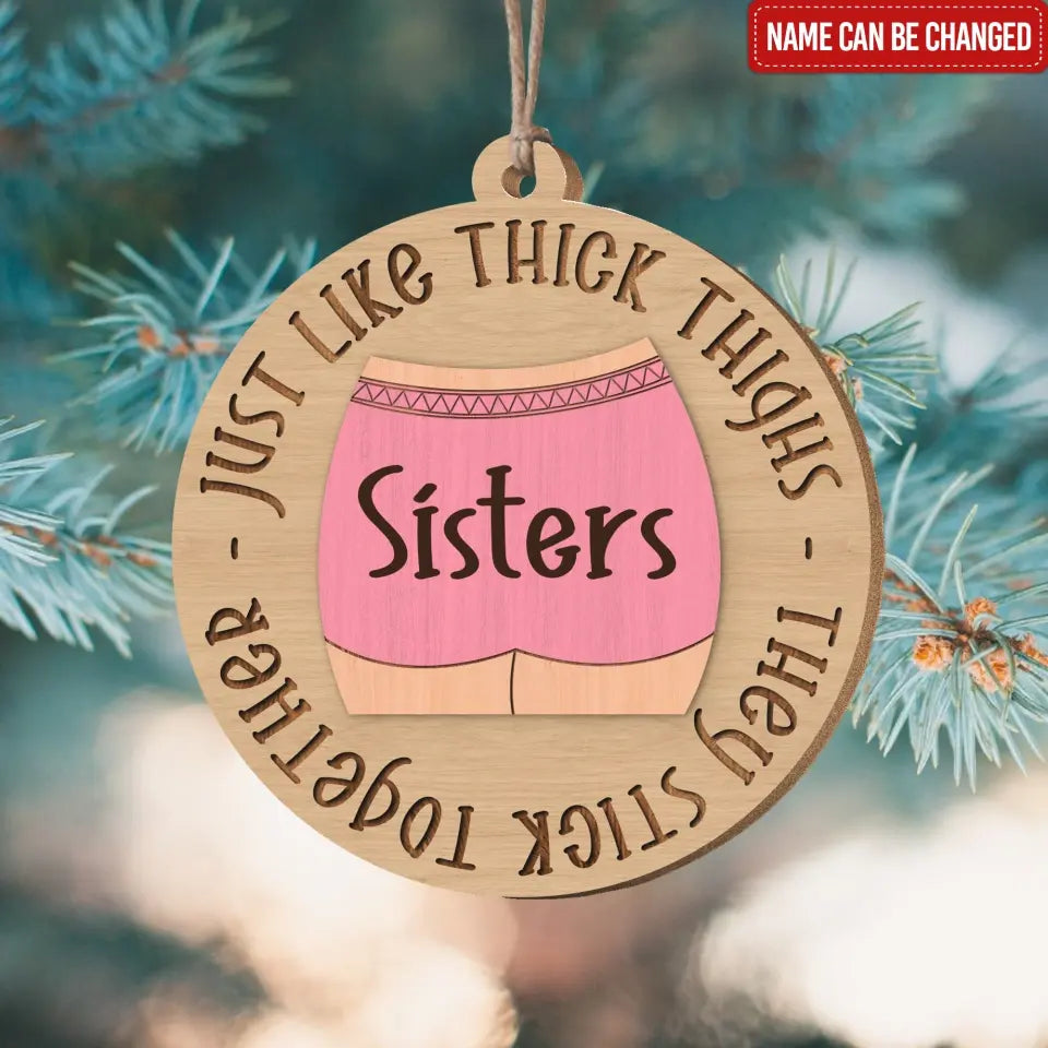 Thick Thighs Sisters - Personalized Wooden Ornament, Christmas Gift
