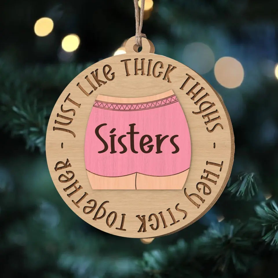 Thick Thighs Sisters - Personalized Wooden Ornament, Christmas Gift
