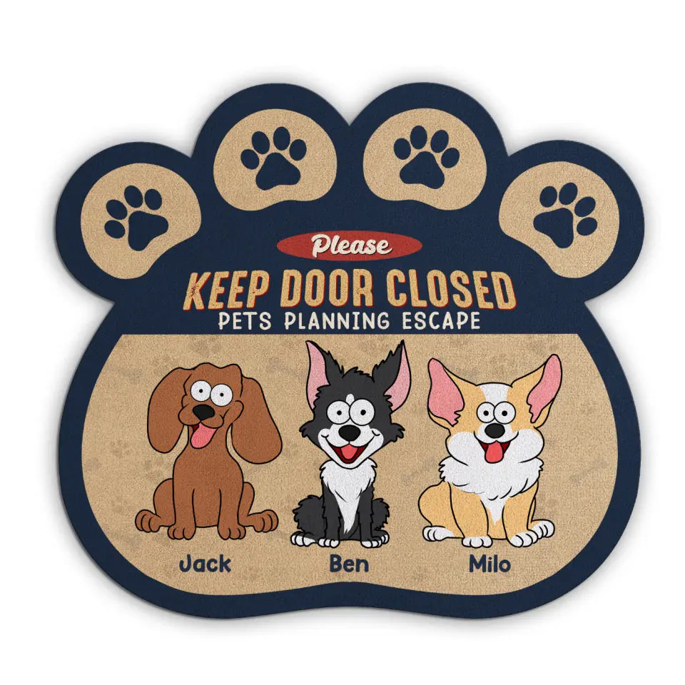 Keep Door Closed Pets Planning Escape - Personalized Doormat, Gift For Dog Lovers