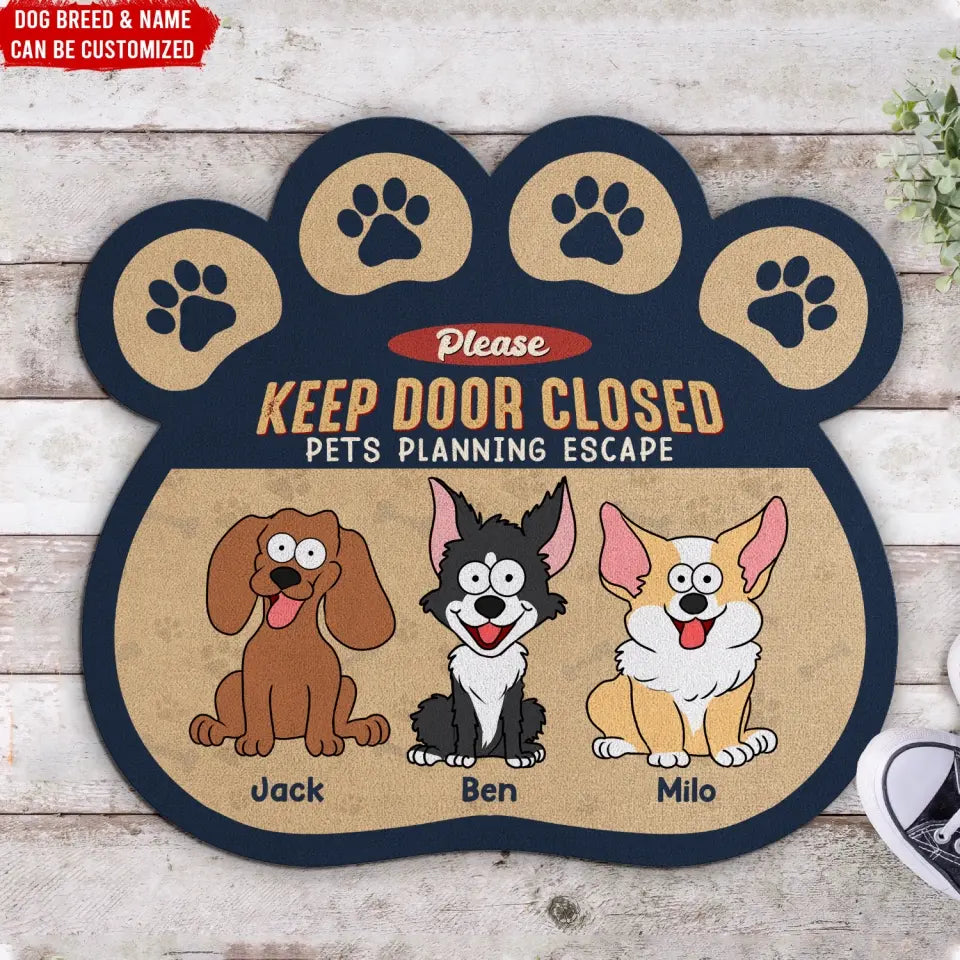 Keep Door Closed Pets Planning Escape - Personalized Doormat, Gift For Dog Lovers