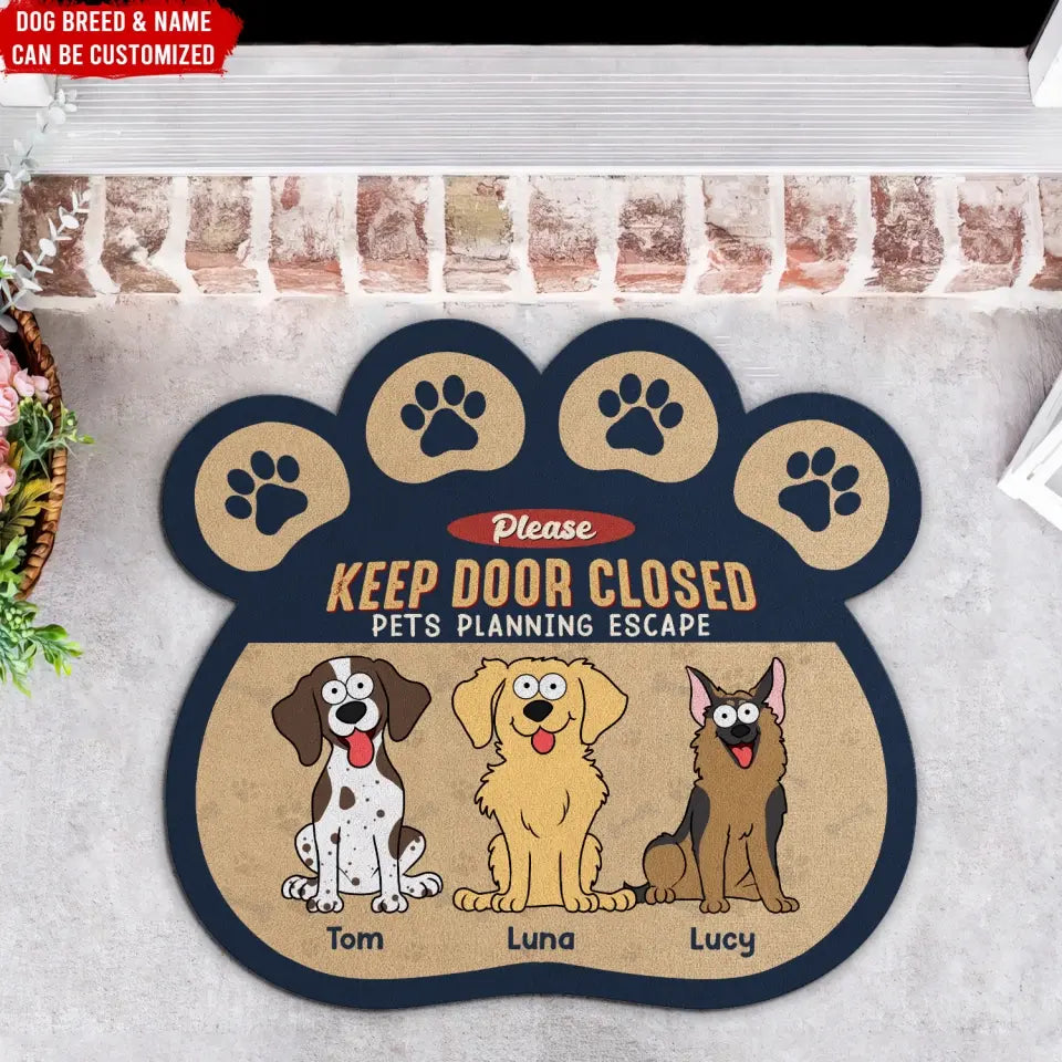 Keep Door Closed Pets Planning Escape - Personalized Doormat, Gift For Dog Lovers