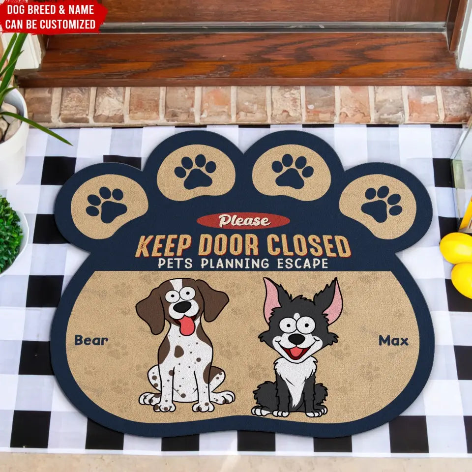 Keep Door Closed Pets Planning Escape - Personalized Doormat, Gift For Dog Lovers