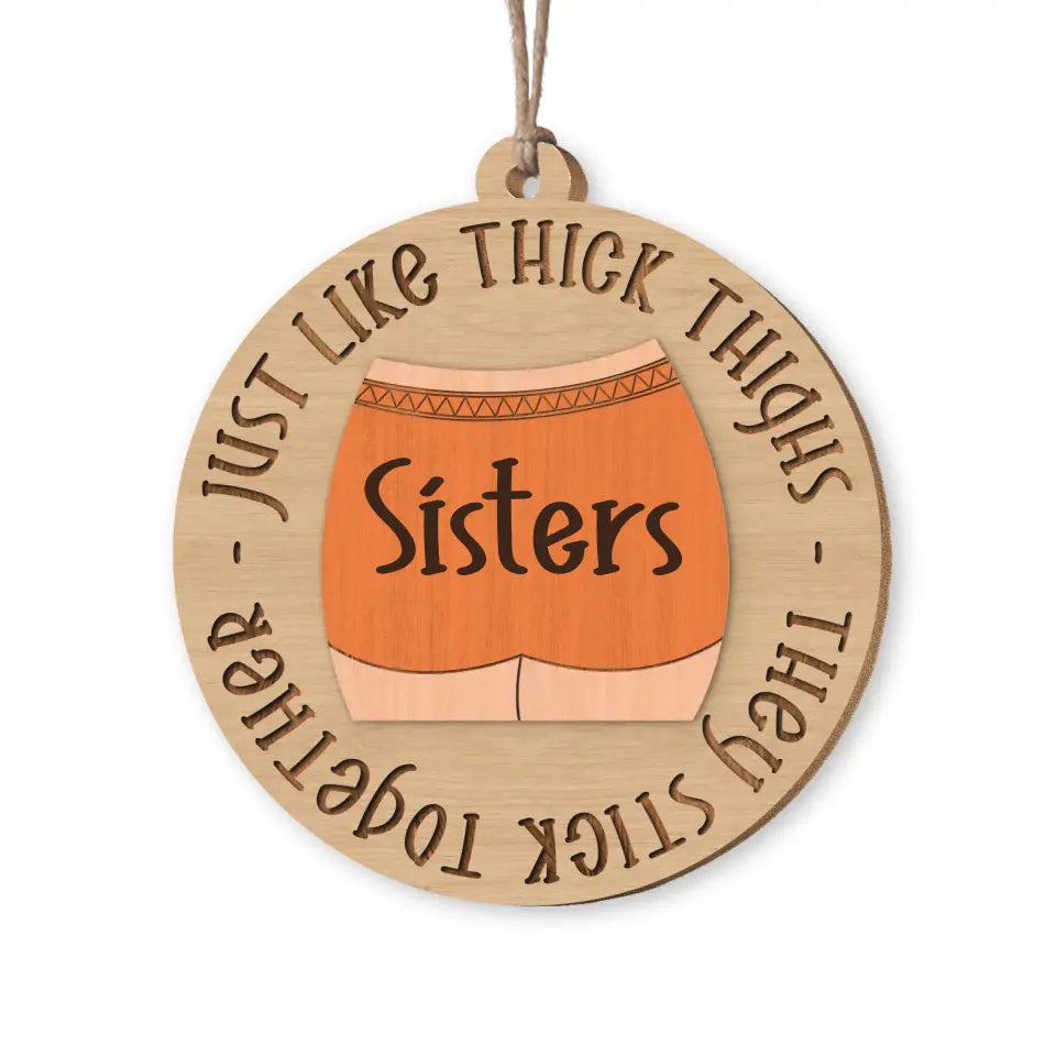 Thick Thighs Sisters - Personalized Wooden Ornament, Christmas Gift