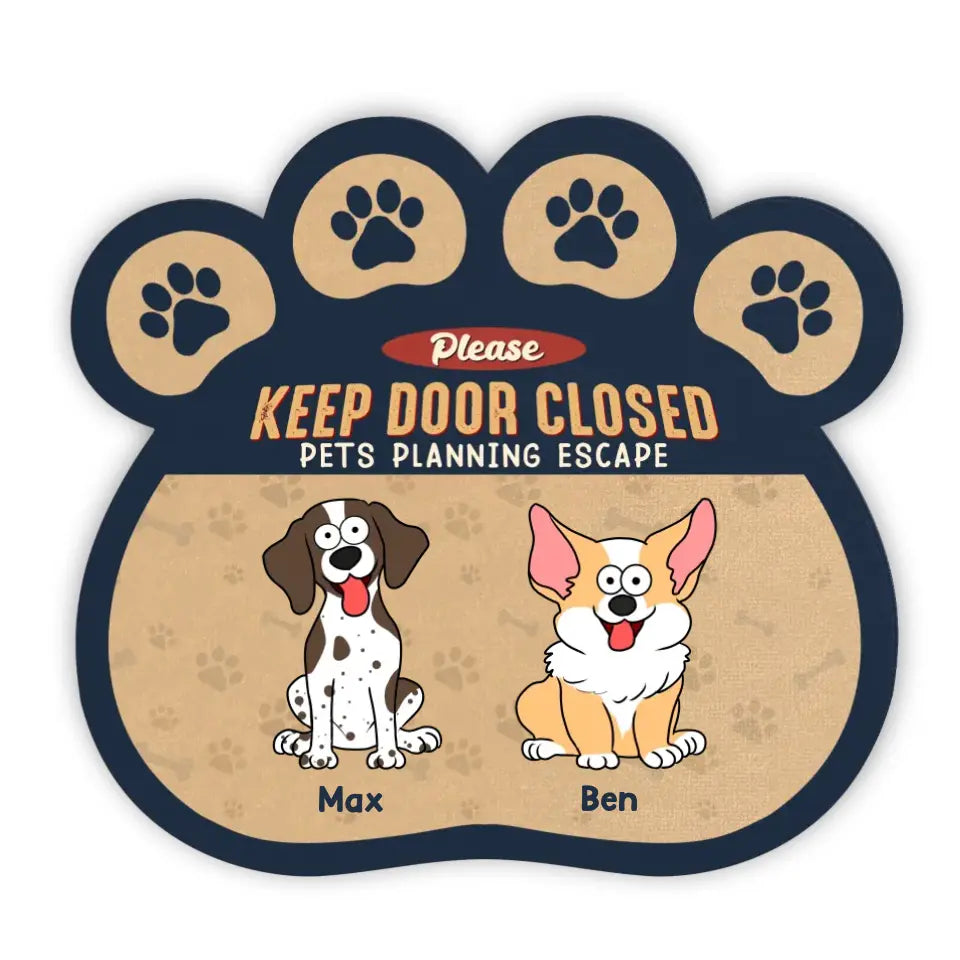 Keep Door Closed Pets Planning Escape - Personalized Doormat, Gift For Dog Lovers