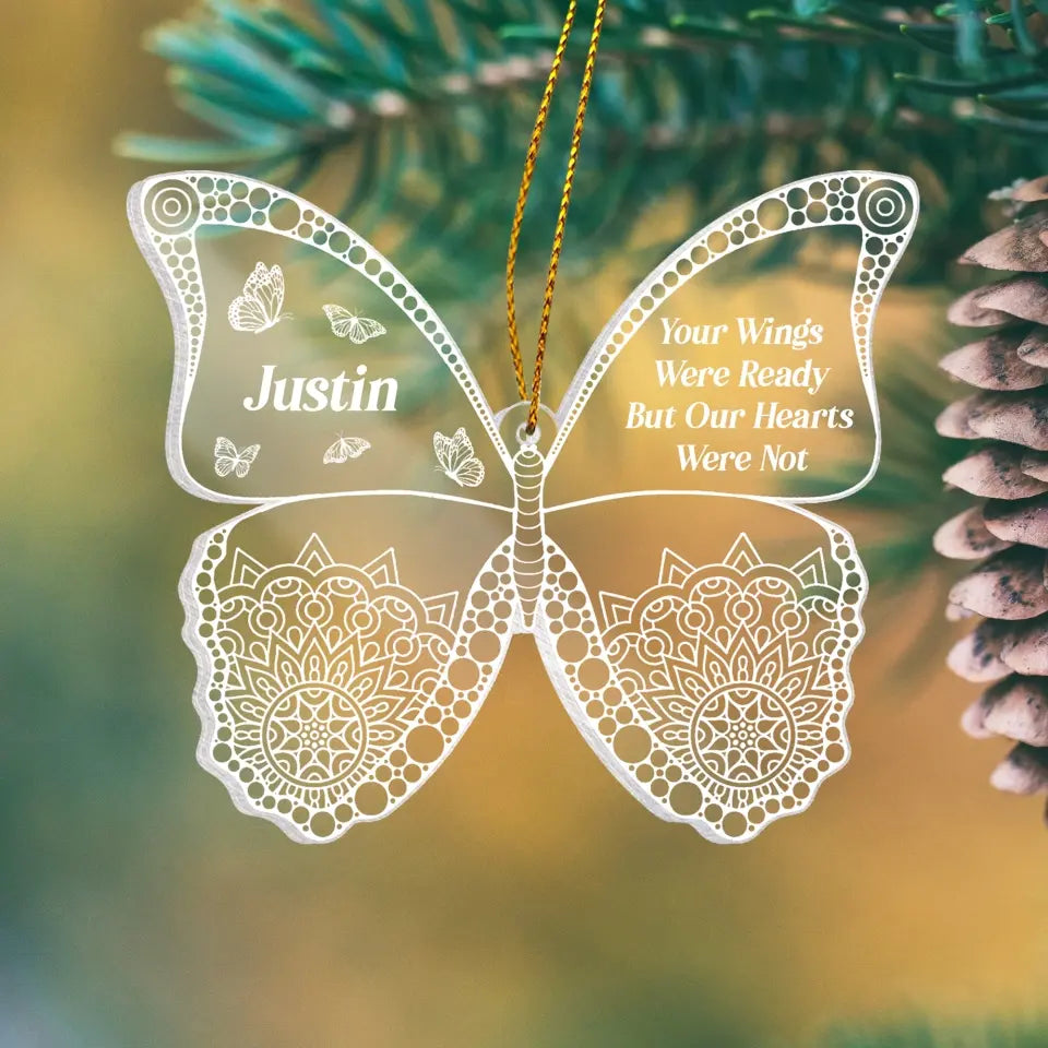 Your Wings Were Ready But Our Hearts Were Not - Personalized Acrylic Ornament, Memorial Gift