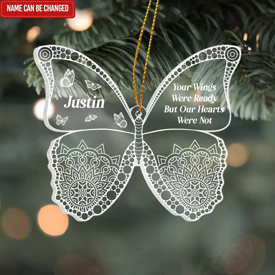 Your Wings Were Ready But Our Hearts Were Not - Personalized Acrylic Ornament, Memorial Gift