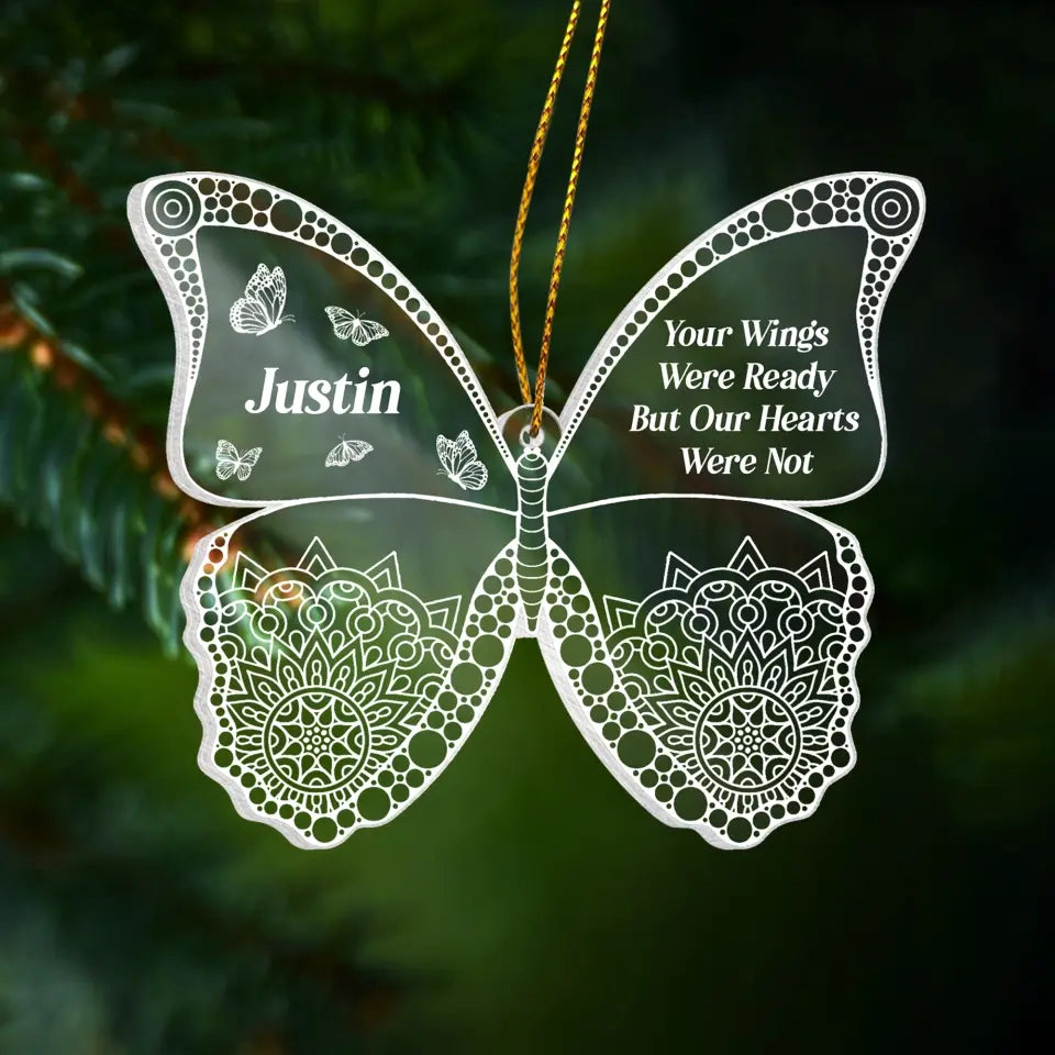 Your Wings Were Ready But Our Hearts Were Not - Personalized Acrylic Ornament, Memorial Gift