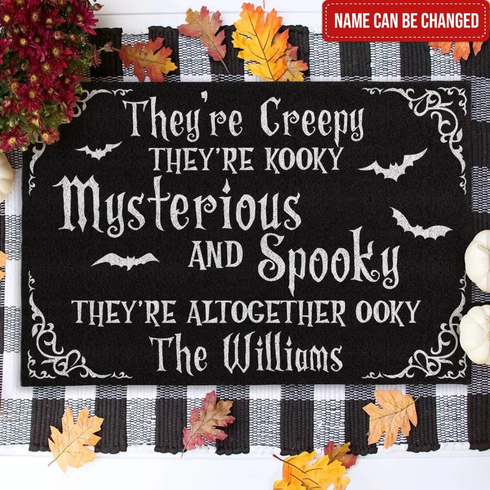 They're Creepy They're Kooky Mysterious - Personalized Doormat, Halloween Gift