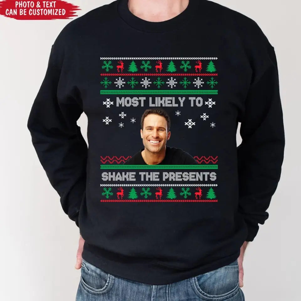 Most Likely To Shake The Presents - Personalized Sweatshirt, Christmas Gift