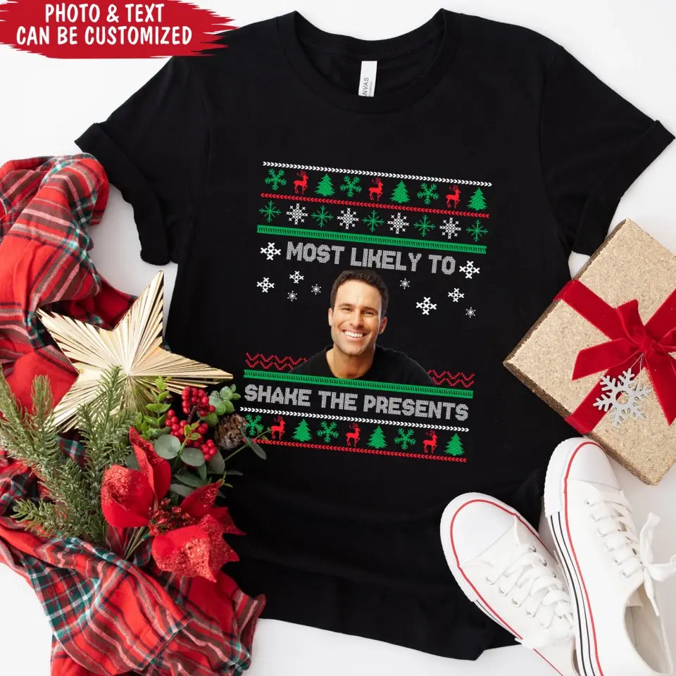 Most Likely To Shake The Presents - Personalized Sweatshirt, Christmas Gift