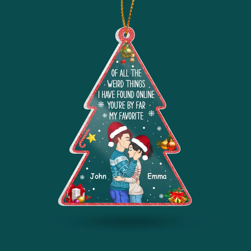 Of All The Weird Things I Have Found Online - Personalized Acrylic Ornament