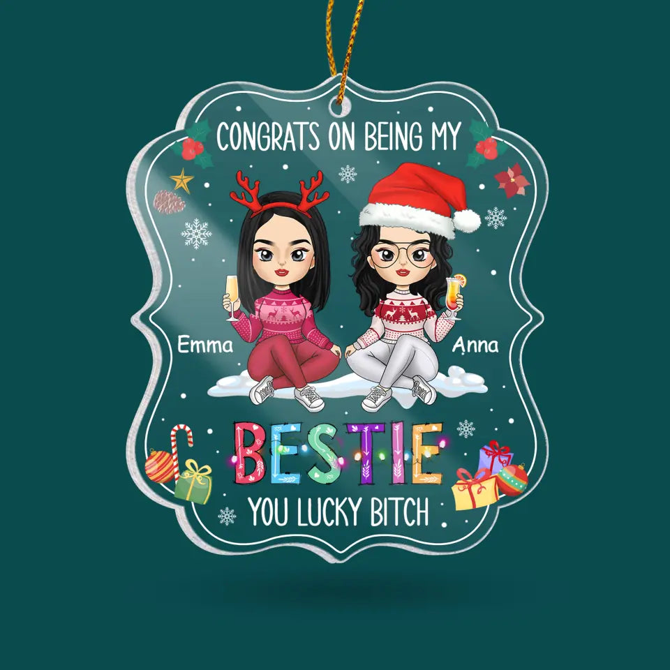 Bestie Congrats On Being My Bestie - Personalized Acrylic Ornament, Christmas Gift For Friends