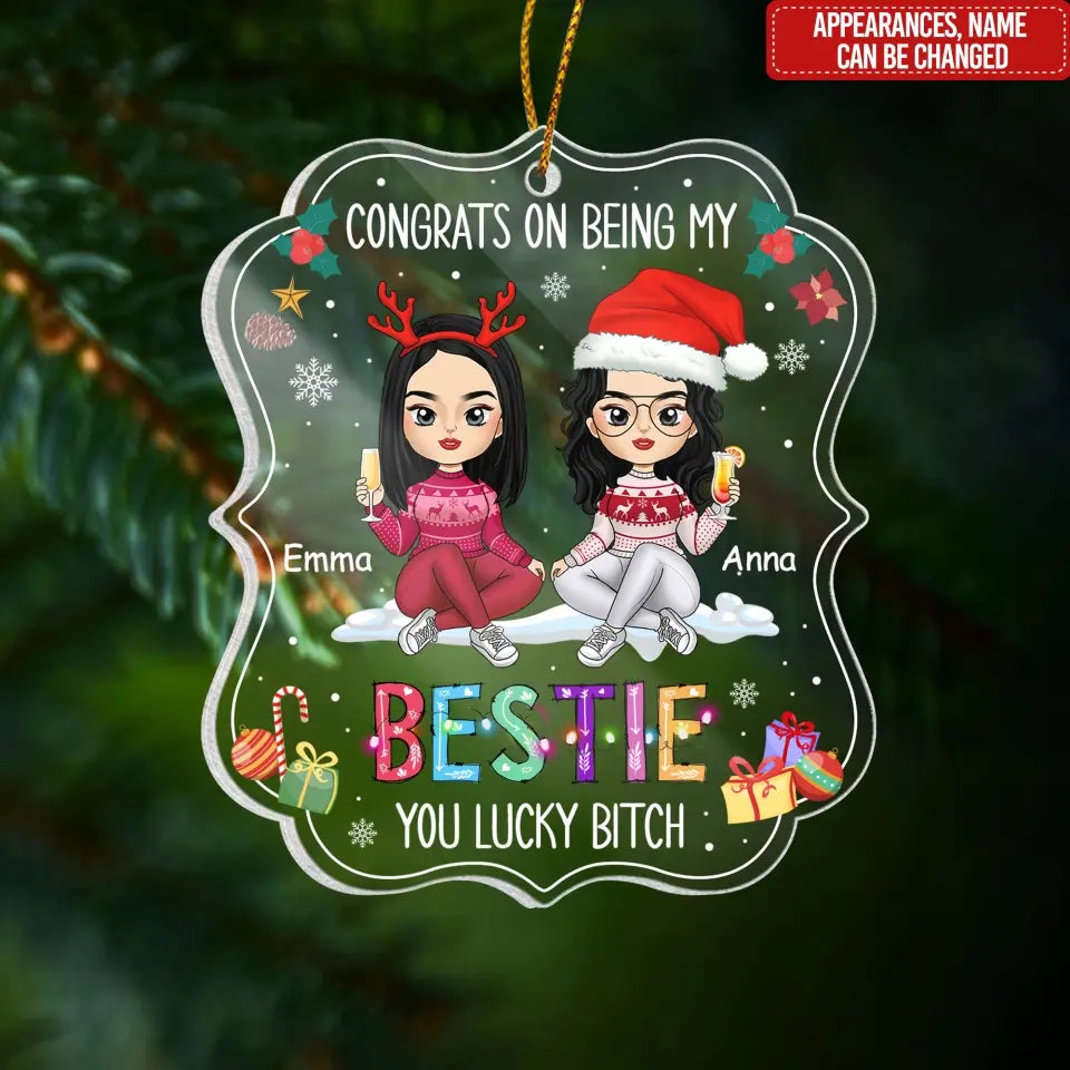 Bestie Congrats On Being My Bestie - Personalized Acrylic Ornament, Christmas Gift For Friends