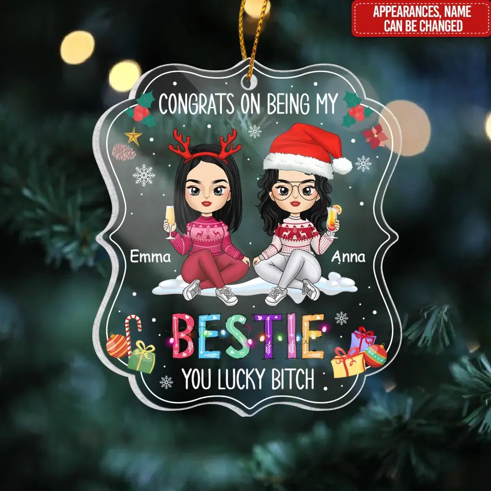 Bestie Congrats On Being My Bestie - Personalized Acrylic Ornament, Christmas Gift For Friends