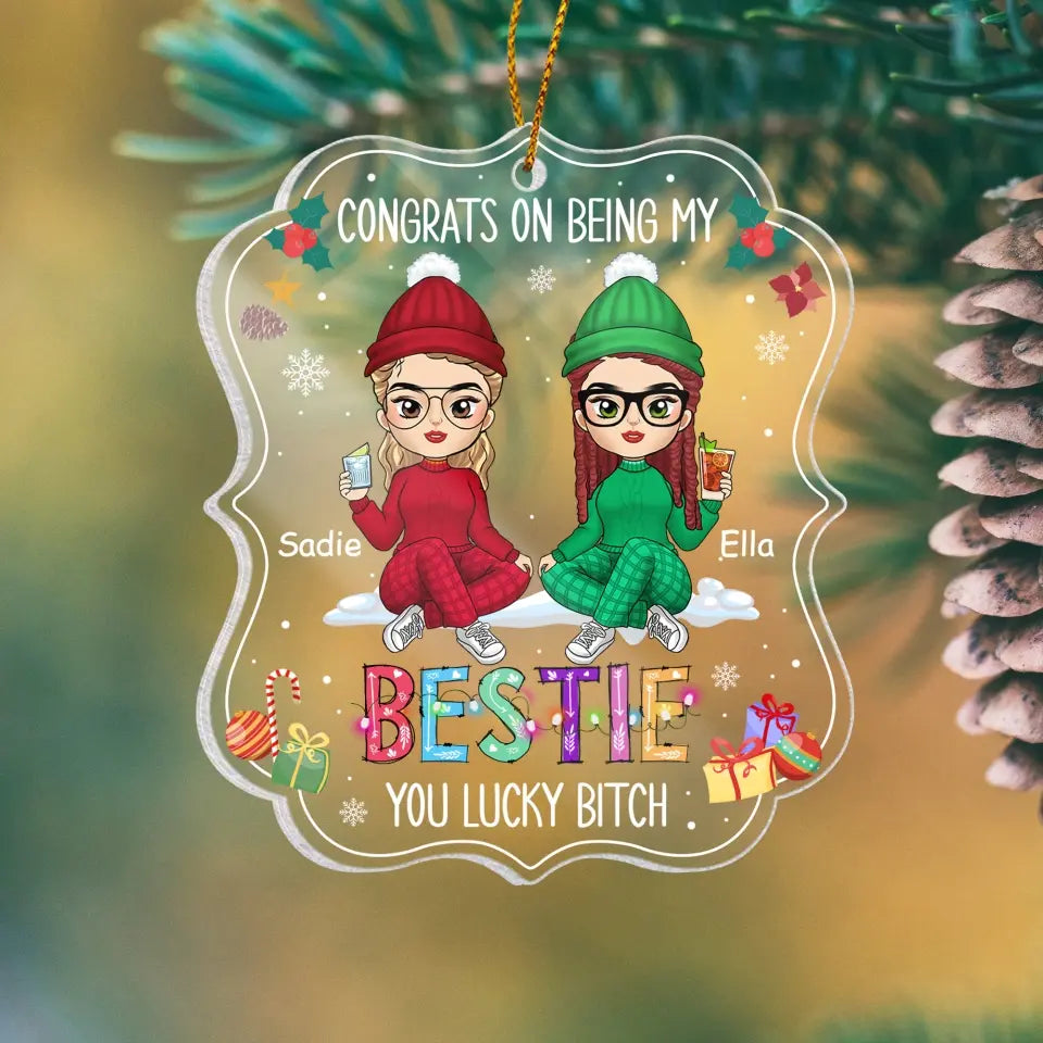 Bestie Congrats On Being My Bestie - Personalized Acrylic Ornament, Christmas Gift For Friends