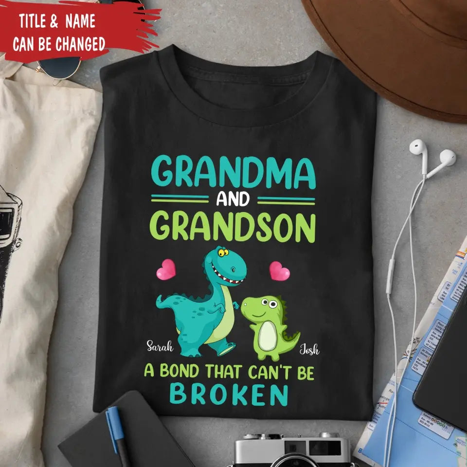 Grandma And Grandson A Bond That Can't Be Broken - Personalized T-Shirt, Gift for Family