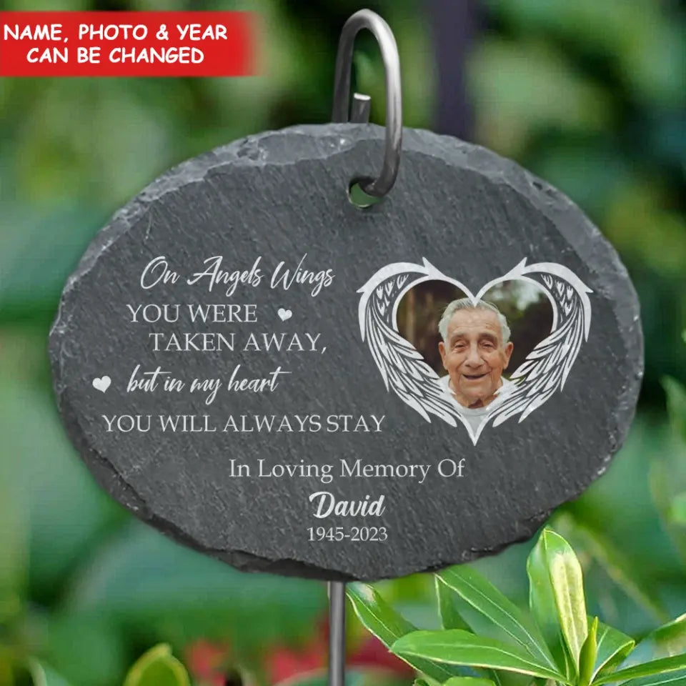 On Angels Wings You Were Taken Away, But In My Heart You Will Always Stay - Personalized Garden Slate