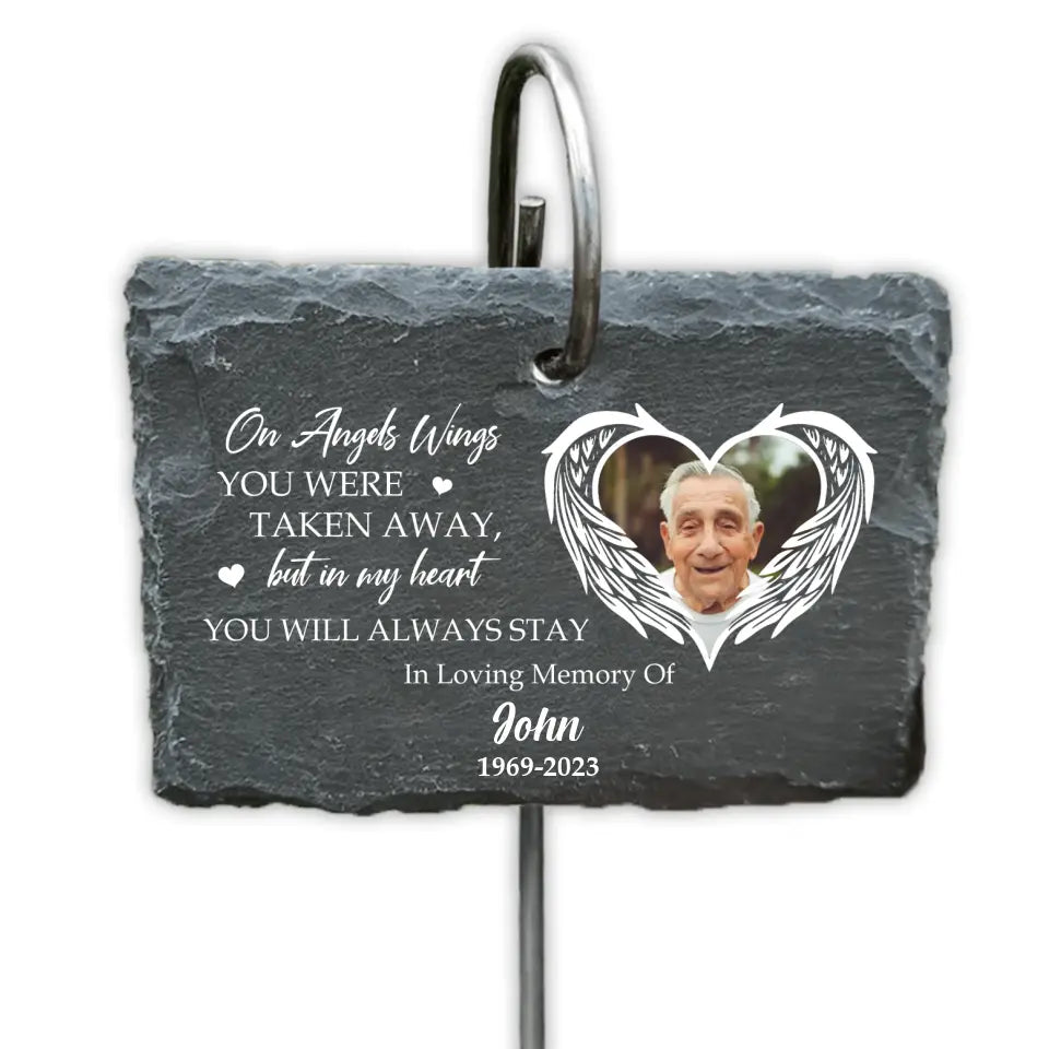 On Angels Wings You Were Taken Away, But In My Heart You Will Always Stay - Personalized Garden Slate