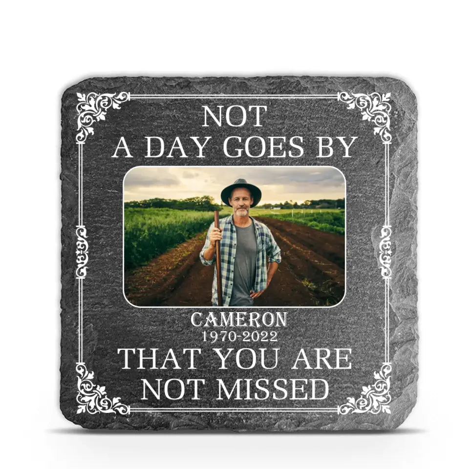 Not A Day Goes By That You Are Not Missed - Personalized Memorial Stone