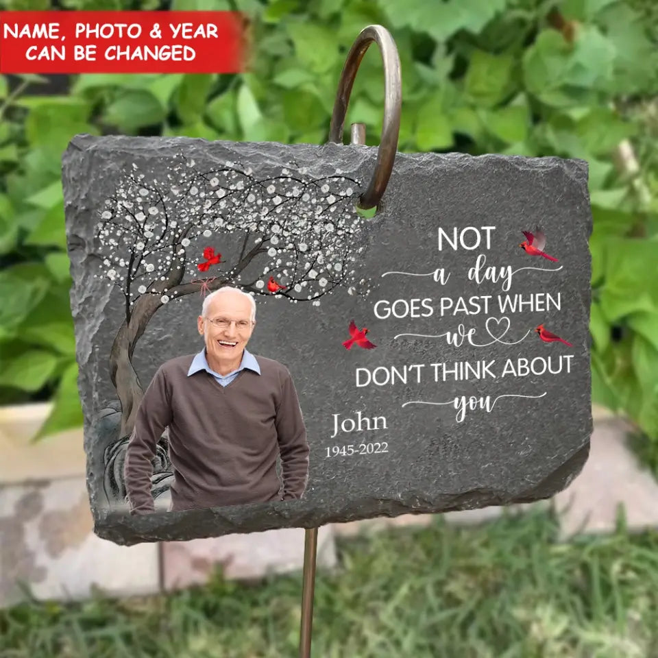 Not A Day Goes Past When We Don’t Think About You - Personalized Garden Slate