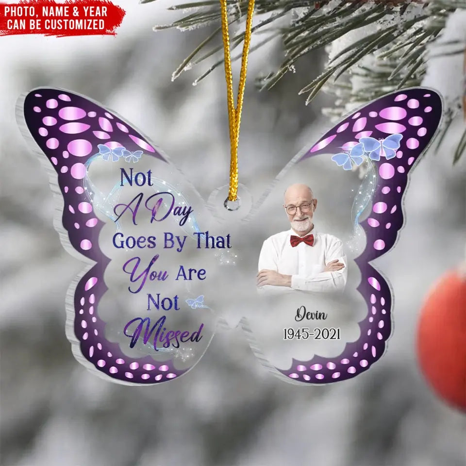 Not A Day Goes By That You Are Not Missed - Personalized Acrylic Ornament