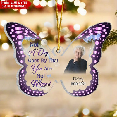 Not A Day Goes By That You Are Not Missed - Personalized Acrylic Ornament