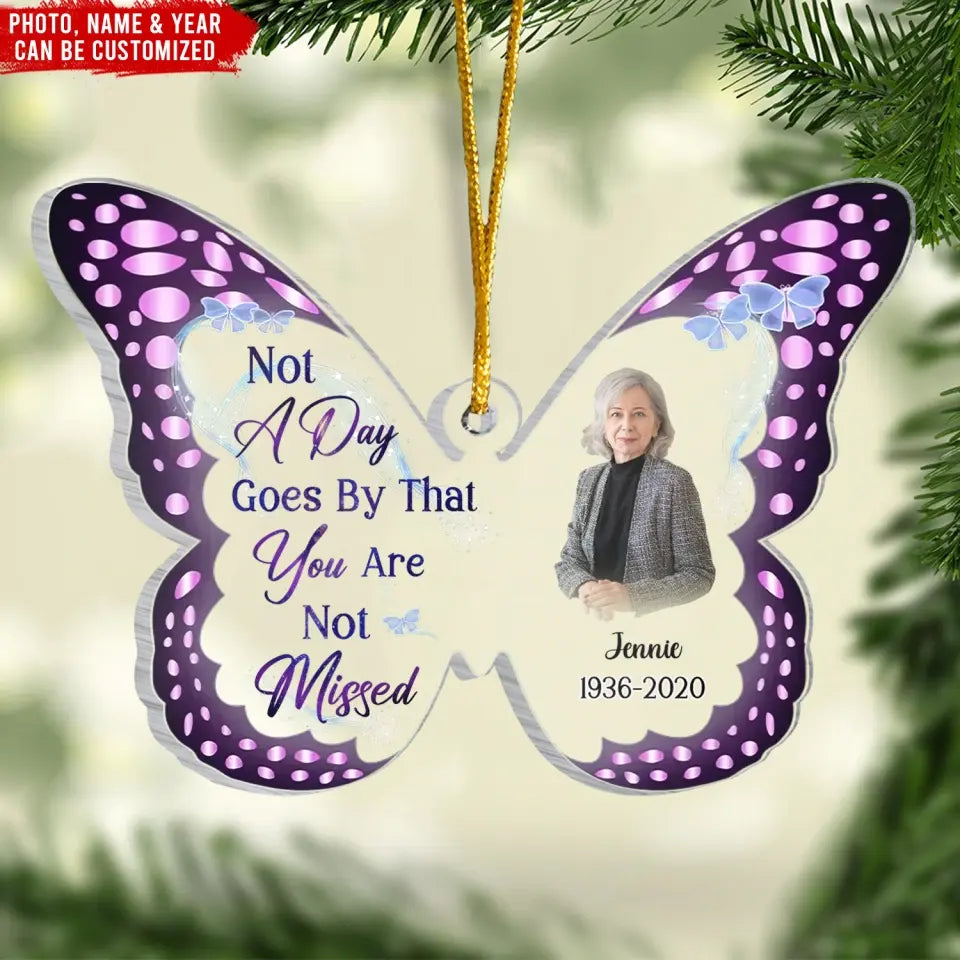 Not A Day Goes By That You Are Not Missed - Personalized Acrylic Ornament