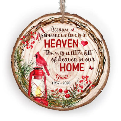Because Someone We Love Is In Heaven - Personalized Wood Slice Ornament, Memorial Gift