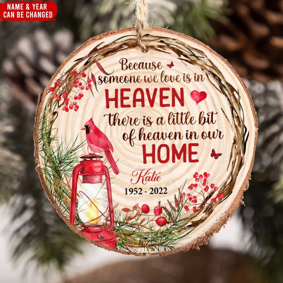 Because Someone We Love Is In Heaven - Personalized Wood Slice Ornament, Memorial Gift