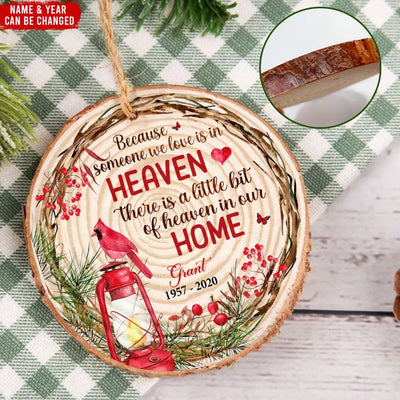 Because Someone We Love Is In Heaven - Personalized Wood Slice Ornament, Memorial Gift