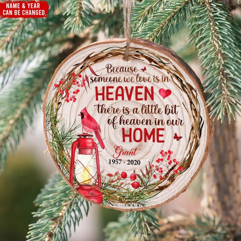 Because Someone We Love Is In Heaven - Personalized Wood Slice Ornament, Memorial Gift
