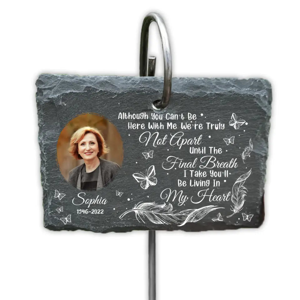 Although You Can’t Be Here With Me - Personalized Garden Slate