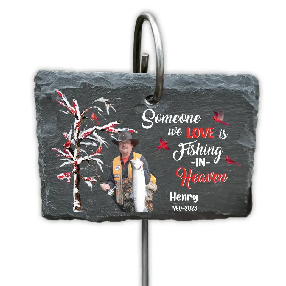 Someone We Love Is Fishing In Heaven - Personalized Garden Slate