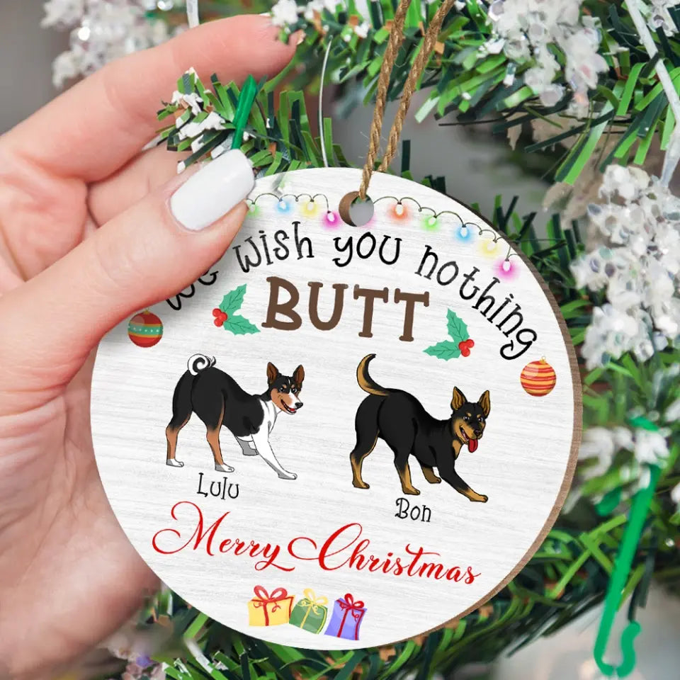 We Wish You Nothing Butt - Personalized Wooden Ornament, Gift For Christmas