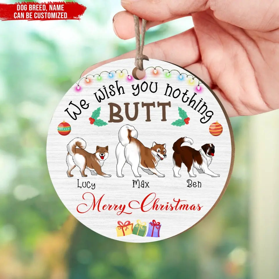 We Wish You Nothing Butt - Personalized Wooden Ornament, Gift For Christmas