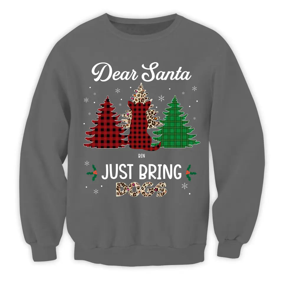 Dear Santa Just Bring Dogs - Personalized T-Shirt, Christmas Gift