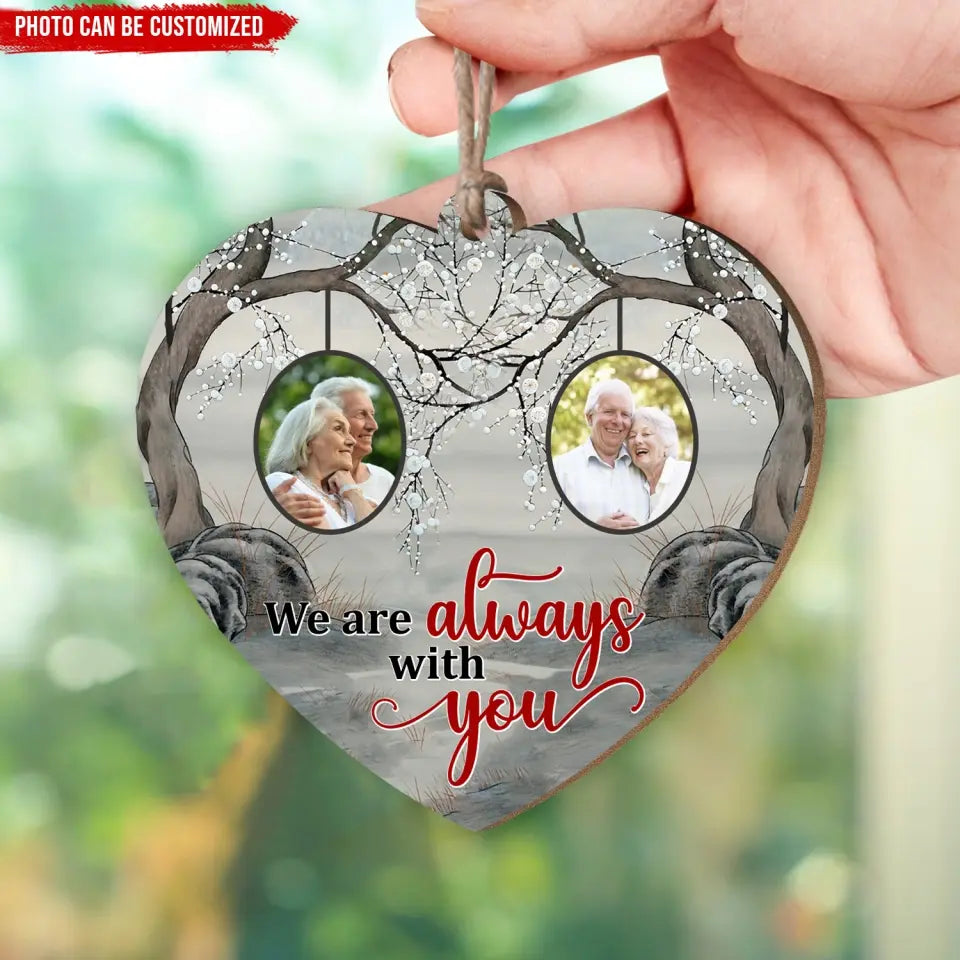 We Are Always With You - Personalized Wooden Ornament, Gift For Christmas