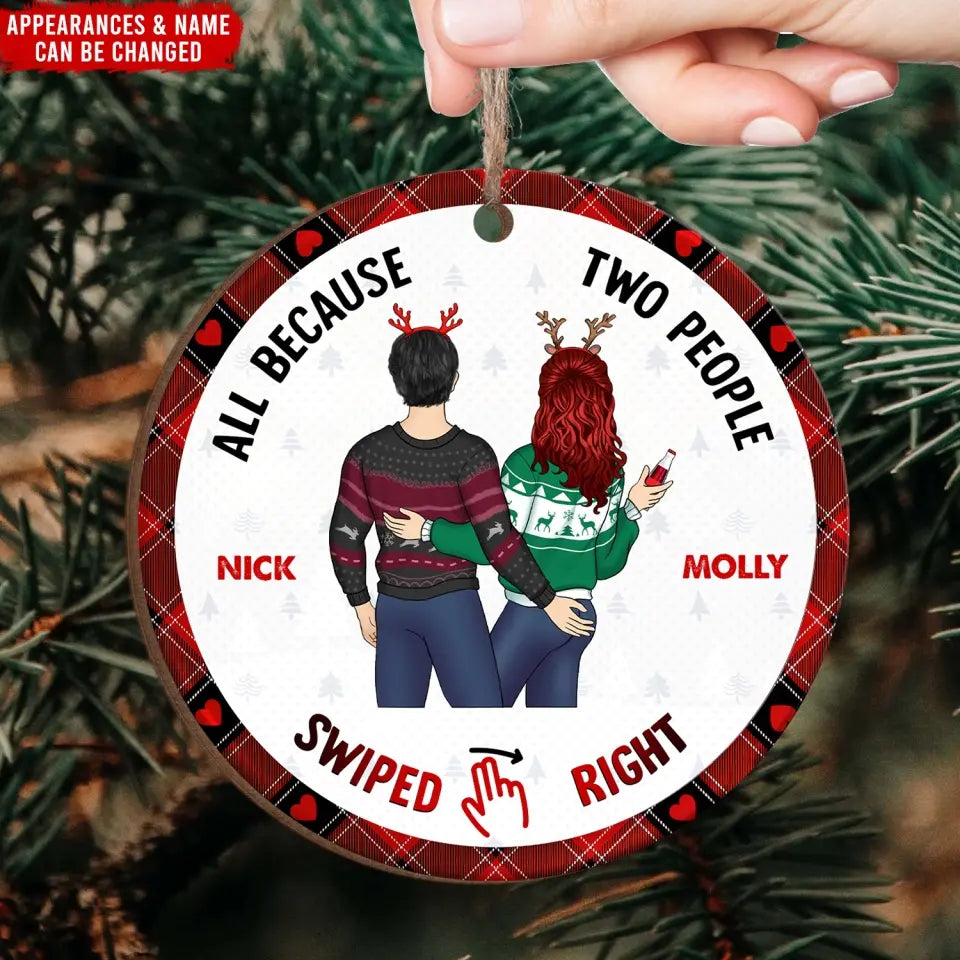 All Because Two People Swiped Right - Personalized Wooden Ornament